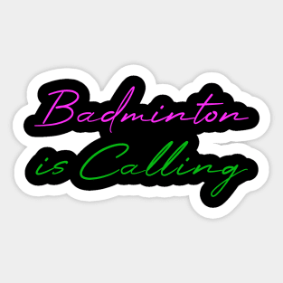 Badminton is calling Sticker